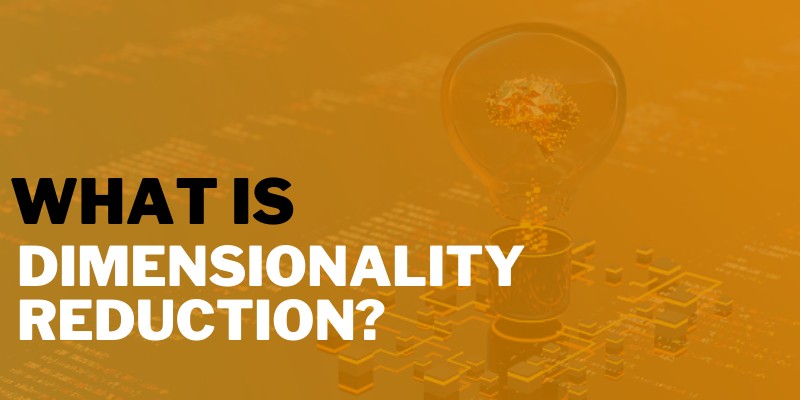 what is dimensionality reduction