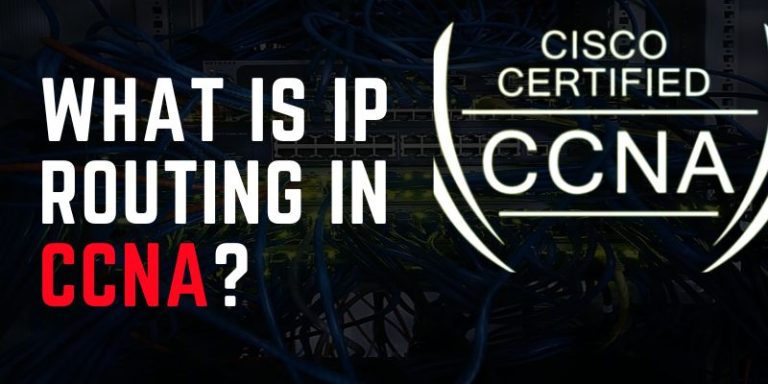 What Is IP Routing In CCNA And How It Is Helpful In Our Career