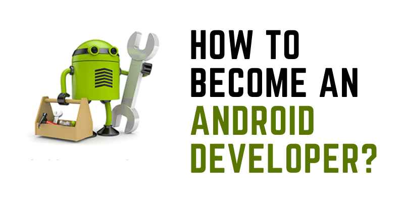 How To Become An Android Developer?